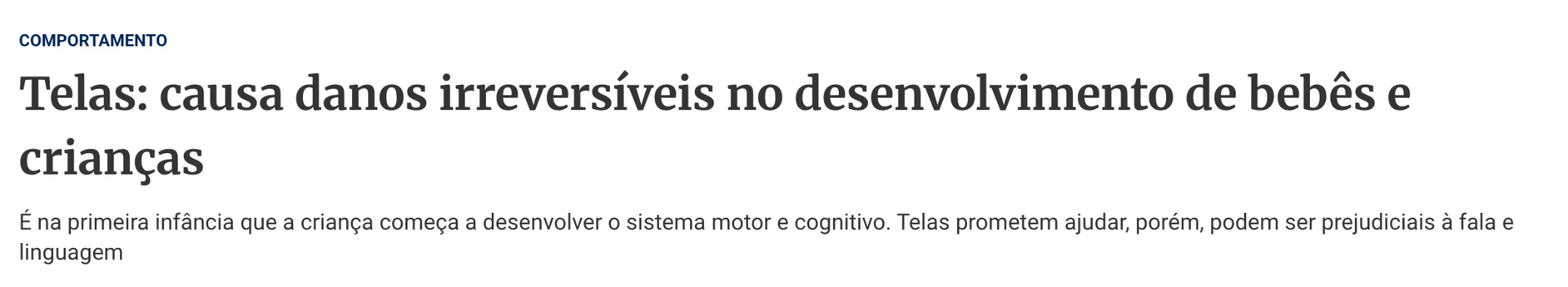 Manchete do Estado de Minas: Telas causam danos irreversíveis no desenvolvimento de bebês e crianças